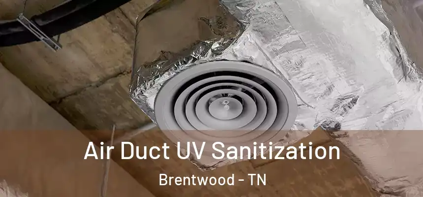  Air Duct UV Sanitization Brentwood - TN