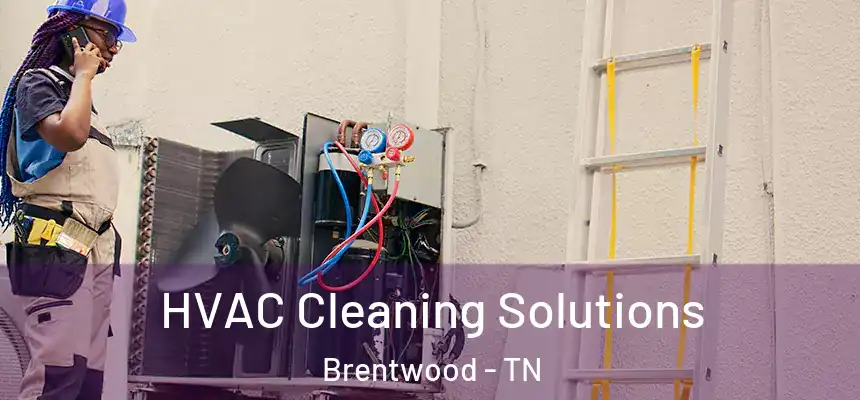 HVAC Cleaning Solutions Brentwood - TN