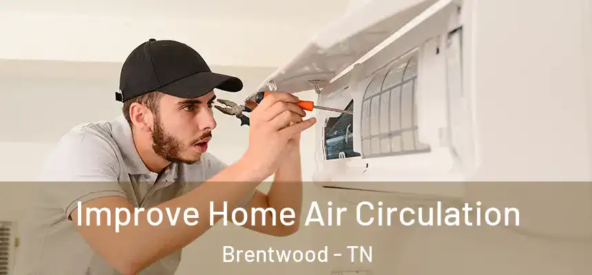  Improve Home Air Circulation Brentwood - TN