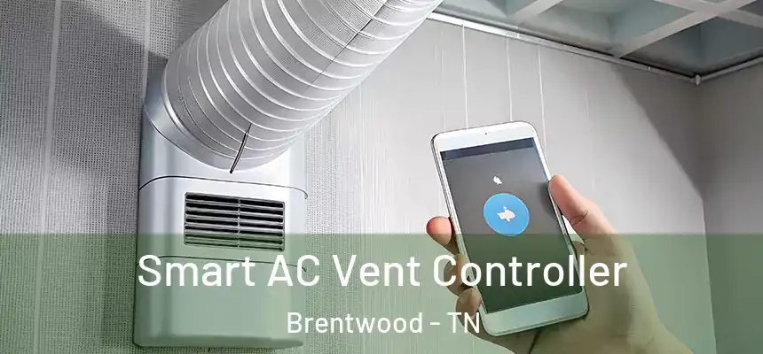  Smart AC Vent Controller Brentwood - TN